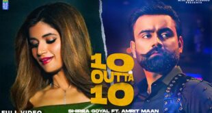 10-Outta-10-Full-Video-Shipra-Goyal-ft-Amrit-Maan-Dj-Flow-B2-Gether-New-Punjabi-Songs-2022