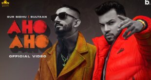 AHO-AHO-Official-Video-Gur-Sidhu-Sultaan-Kaptaan-New-Punjabi-Song-2022-Panjabi-Song