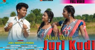 Aben-Dona-Juri-kuri-full-videoRajuGuddyJonyPunamMariam2022Santhali-Traditional-Song