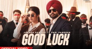 Good-Luck-Jordan-Sandhu-Pari-Pandher-Amrit-Maan-Latest-Punjabi-Songs-2022-New-Punjabi-Song