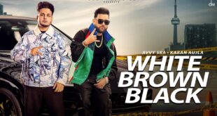 White-Brown-Black-Avvy-Sra-Karan-Aujla-Jaani-Arvindr-Khaira-Desi-Melodies